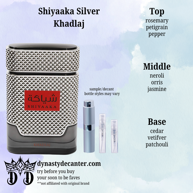 Shiyaaka Silver - Khadlaj  - SAMPLE / DECANT (See pictures for sizes)